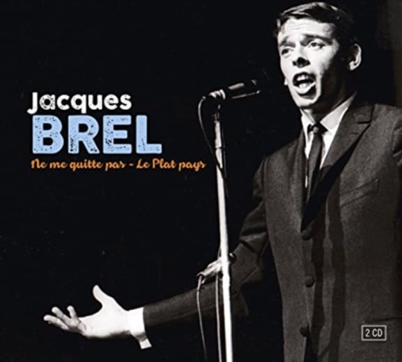 Jacques Brel - Ne Me Quitte Pas - Le Plat Pays (2 CD)