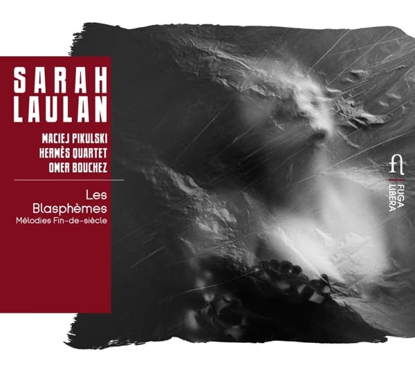 Sarah Laulan, Maciej Pikulski, Hermès Quartet, Omer Bouchez - Les Blasphèmes: Mélodies Fin-de-siècle (CD)