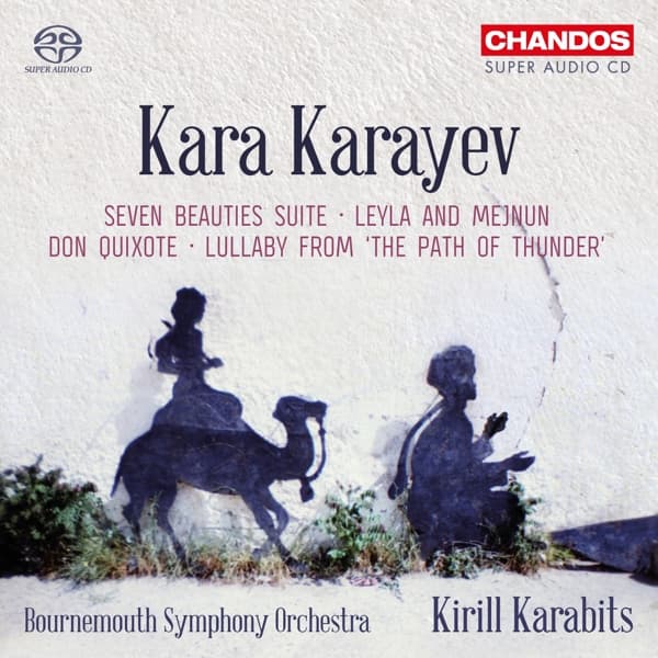 Bournemouth Symphony Orchestra, Kiryll Karabits - Karayev: Seven Beauties Suite Don Quichotte (SACD)
