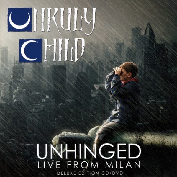Unruly Child - Unhinged Live From Milan (2 CD) (Deluxe Edition)