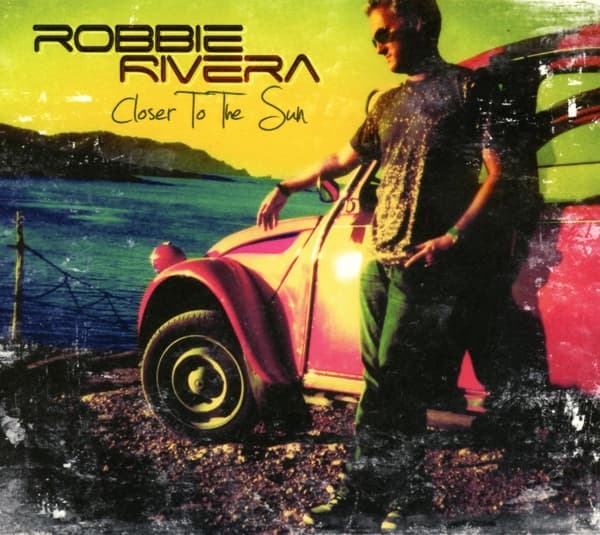 Robbie Rivera - Closer To The Sun (CD)