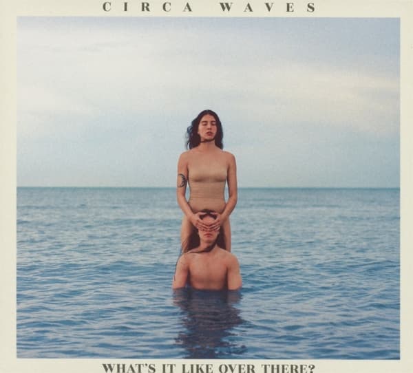 Circa Waves - What's It Like Over There? (CD)