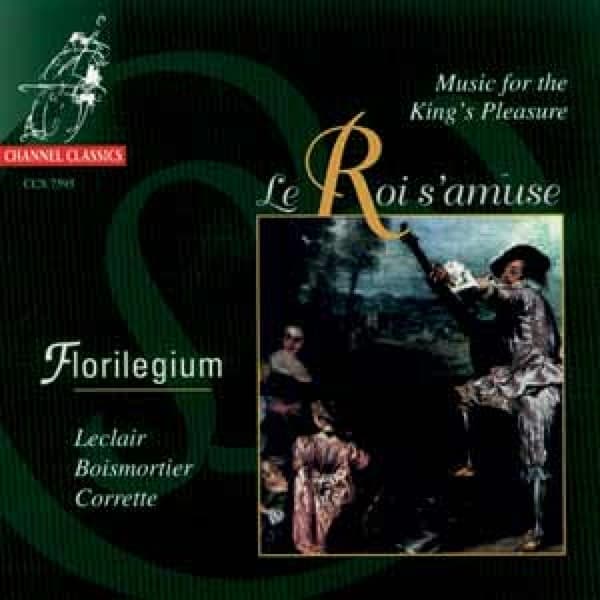 Ensemble Florilegium - Le Roi S'amuse - Music For The King's Pleasure (CD)