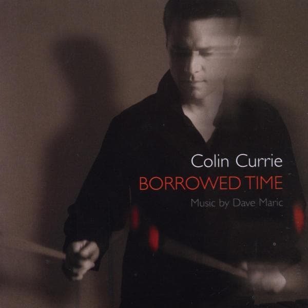 Colin Currie - Borrowed Time (CD)