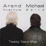 Arend Nijenhuis & Michael Baird - Twenty Years After (CD)