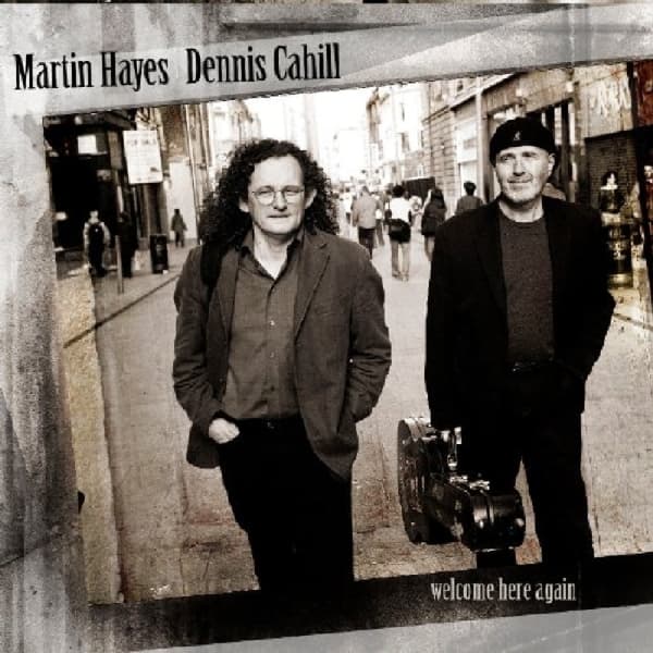 Martin Hayes & Dennis Cahill - Welcome Here Again (CD)