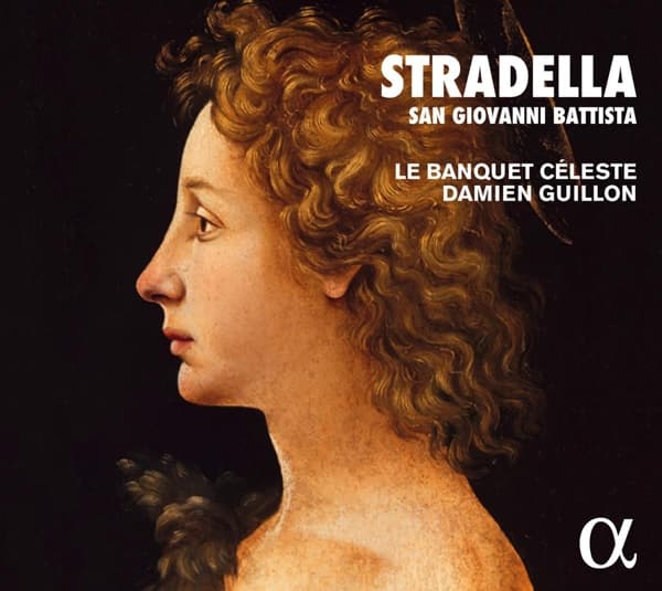 Le Banquet Céleste, Damien Guillon - Stradella: San Giovanni Battista (CD)