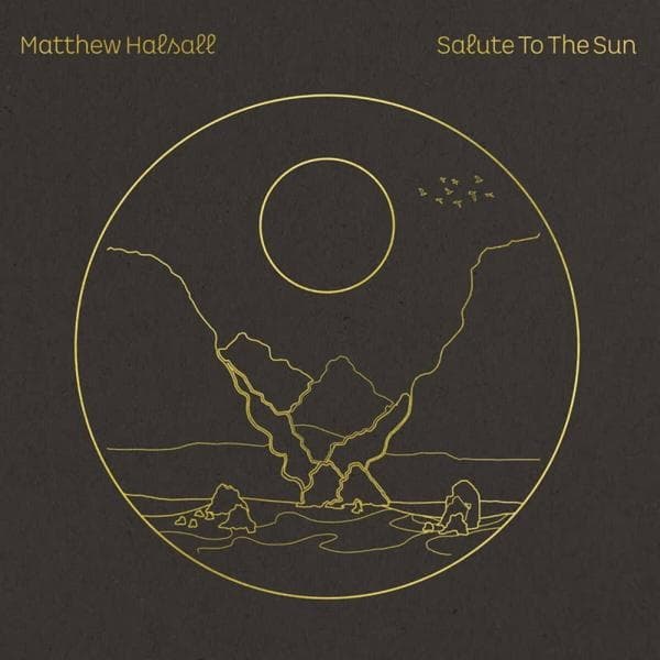 Matthew Halsall - Salute To The Sun (2 LP)