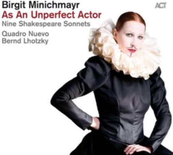 Birgit Minichmayr - As An Unperfect Actor - Nine Shakespeare Sonnets (CD)