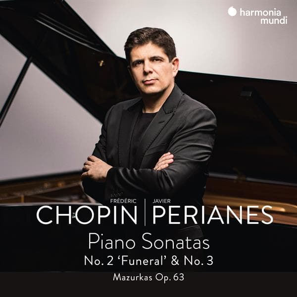 Javier Perianes - Chopin: Piano Sonatas No. 2 'Funeral' & No. 3 | Mazurkas Op. 63 (CD)