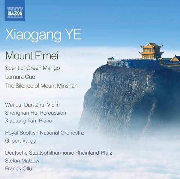Wei Lu, Dan Zhu, Xiaotang Tan, Royal Scottish National Orchestra, Gilbert Varga, Staatsphilharmonie Rheinland-Pfalz, Stefan Malzew, Franck Ollu - Mount E'mei (CD)