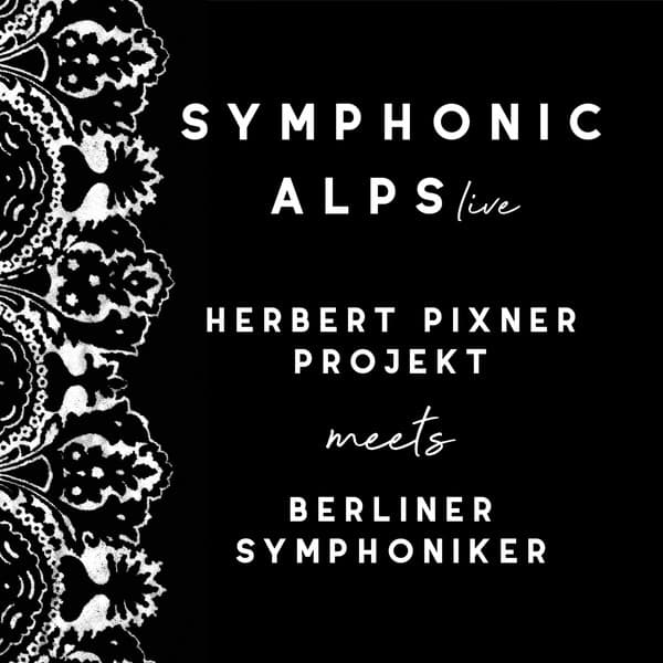 Herbert Pixner Project & Tonkaoenstler Orchester - Symphonic Alps Plugged In (2 CD)