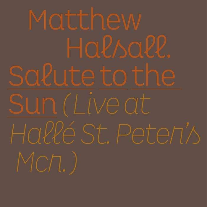 Matthew Halsall - Salute To The Sun (Live At Halle? St. Peter's) (2 LP) (Limited Edition)