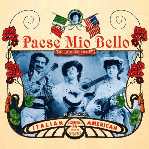 Various Artists - Paese Mio Bello - Historic Italian American Recordings 1911-1939 (2 CD)