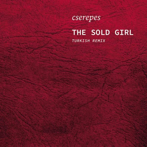 Cserepes Károly - The Sold Girl (CD)