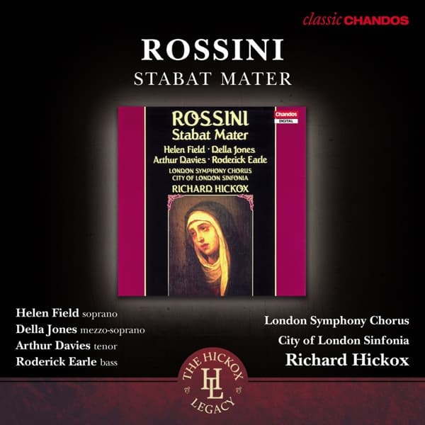 Helen Field, Della Jones, Arthur Davies, Roderick Earle, London Symphony Chorus, City Of London Sinfonia, Richard Hickox - Rossini: Stabat Mater (CD) (Remastered)