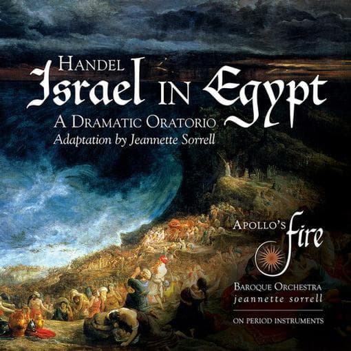 Apollo's Fire Baroque Orchestra, Jeannette Sorrell - Handel: Israel In Egypt (Adapt. Jeannette Sorrell) (CD)