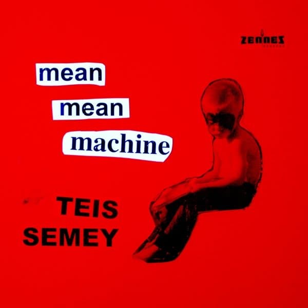 Teis Semey - Mean Mean Machine (LP)