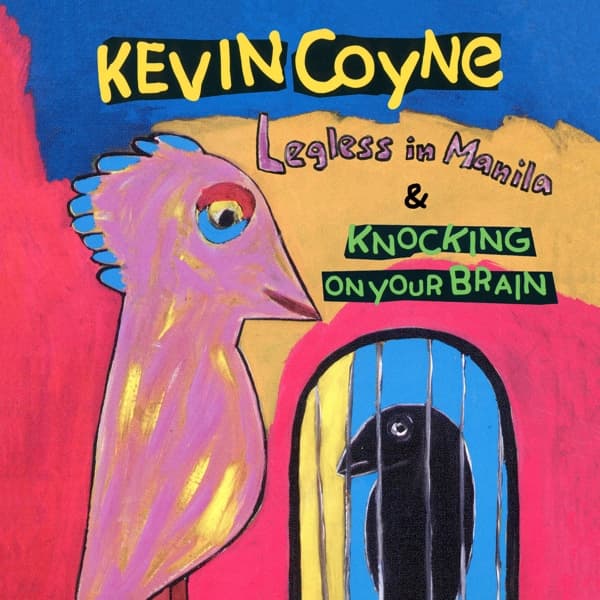 Kevin Coyne - Legless In Manila & Knocking On Your Brain (2 CD)