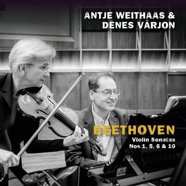 Antje Weithaas & Dénes Várjon - Beethoven: Violin Sonatas Nos 1, 5, 6 & 10 (2 CD)
