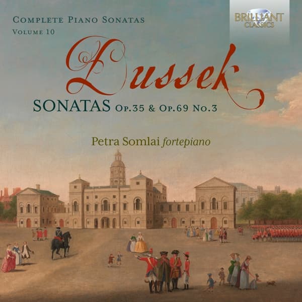 Petra Somlai - Dussek: Sonatas Op. 35 & Op. 69 No. 3, Vol. 10 (CD)