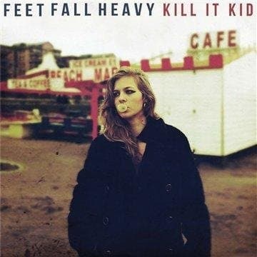 Kill It Kid - Feet Fall Heavy (CD)