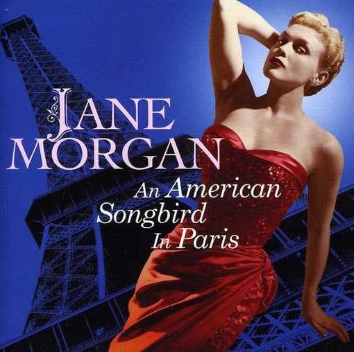 Jane Morgan - American Songbird In Paris An