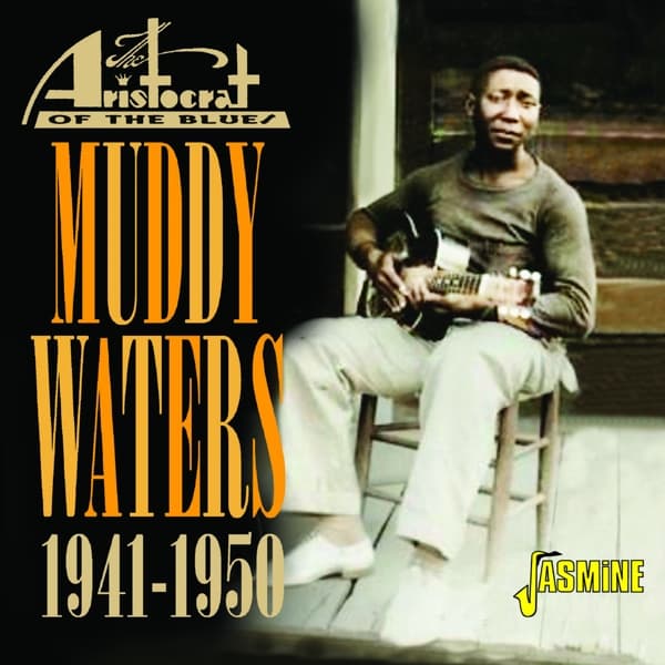 Muddy Waters - Aristocrat Of The Blues, 1941-1950 (CD)