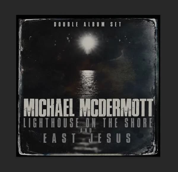 Michael McDermott - Lighthouse On The Shore/East Jesus (2 CD)