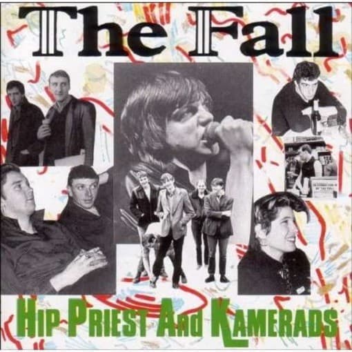 Fall (the) - Hip Priests And Kamerads