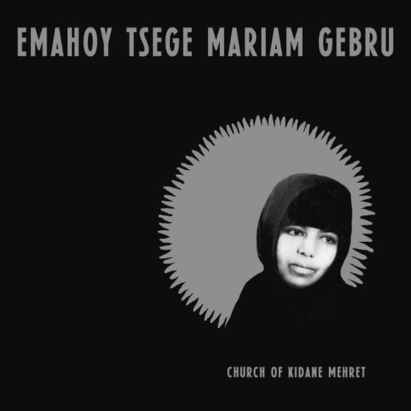 Emahoy Tsege Mariam Gebru - Church Of Kidane Mehret (MC)