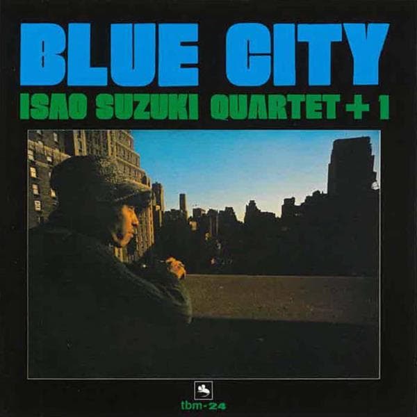 Isao Suzuki Quartet+1 - Blue City
