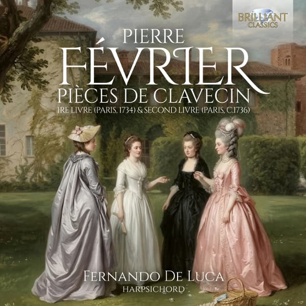 Fernando De Luca - Février: Pièces De Clavecin, 1re Livre (Paris, 1734) & Second Livre (Paris, C.1736) (2 CD)