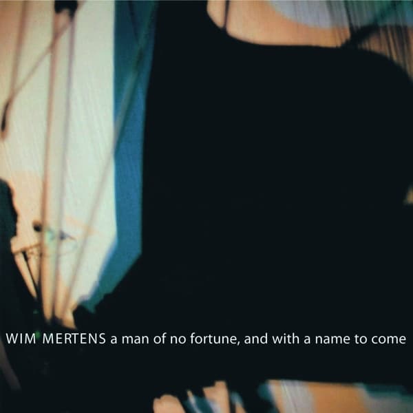 Wim Mertens - A Man Of No Fortune, And With A Name To Come (CD)