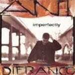 Ani DiFranco - Imperfectly (CD)