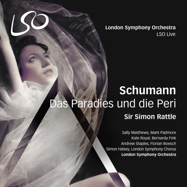 Sally Matthews, Mark Padmore, Kate Royal, London Symphony Orchestra, Sir Simon Rattle - Schumann: Das Paradies Und Die Peri (2 SACD)