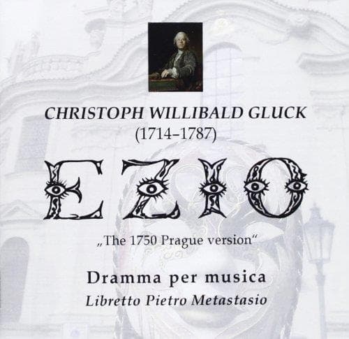 Arco Diva - Christoph Willibald Gluck: Ezio