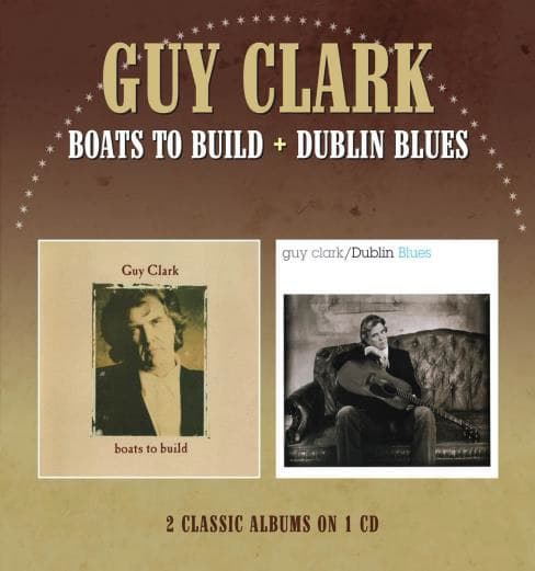Guy Clark - Boats To Build | Dublin Blues (CD) (2 Albums)