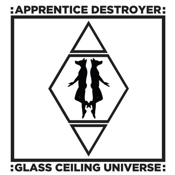 Apprentice Destroyer - Glass Ceiling Universe (LP)