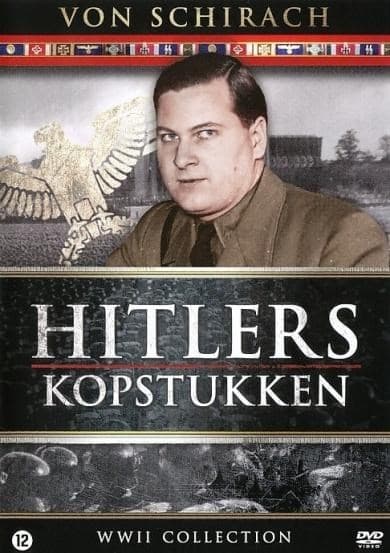 Hitler's kopstukken - Baldur von Schirach kindsoldaat Ronselaar (DVD)
