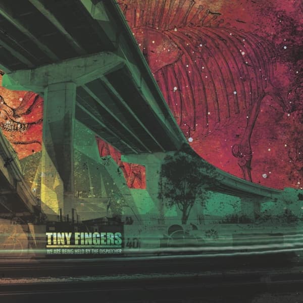 Tiny Fingers - We Are Held By The Dispatcher (LP)